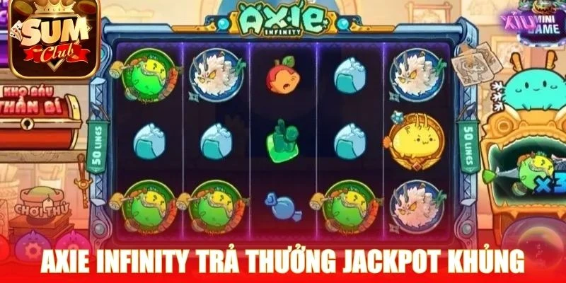 Axie Infinity trả thưởng với mức Jackpot khủng