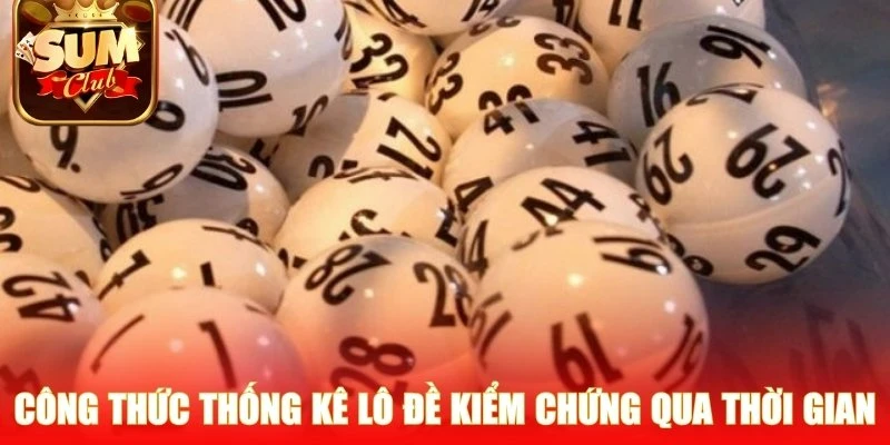 Các công thức thống kê lô đề được kiểm chứng qua thời gian