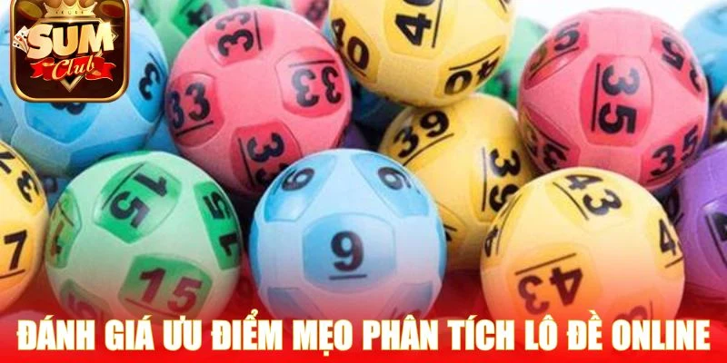 Đánh giá ưu điểm mẹo phân tích lô đề online 