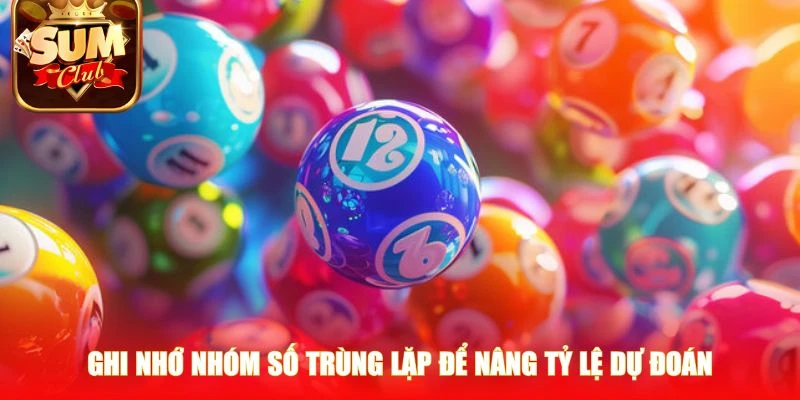 Ghi nhớ nhóm số trùng lặp để nâng tỷ lệ dự đoán