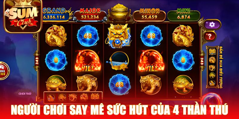 Người chơi say mê trước sức hút của 4 Thần Thú