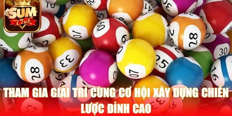 Tham gia giải trí cùng cơ hội xây dựng chiến lược đỉnh cao