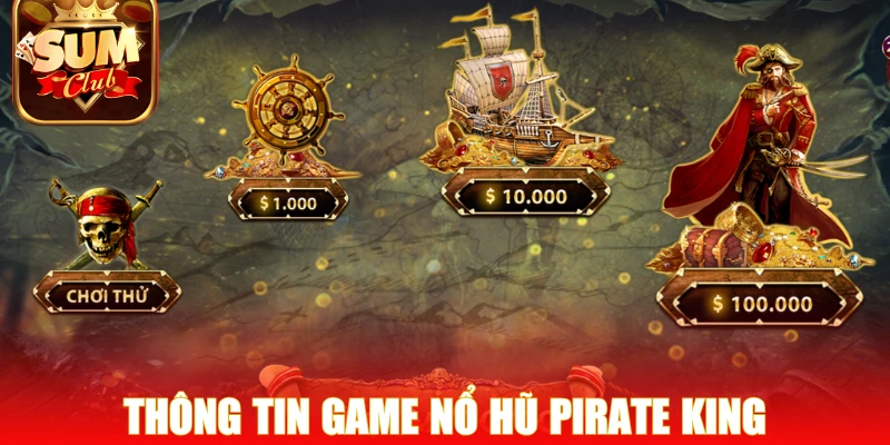 Thông tin sơ lược về trò nổ hũ Pirate King