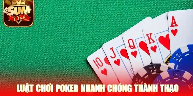 Toàn tập luật chơi Poker hội viên nhanh chóng thành thạo